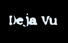 DéJà Vu – Por que Parece que já Vimos o que não Vimos?
