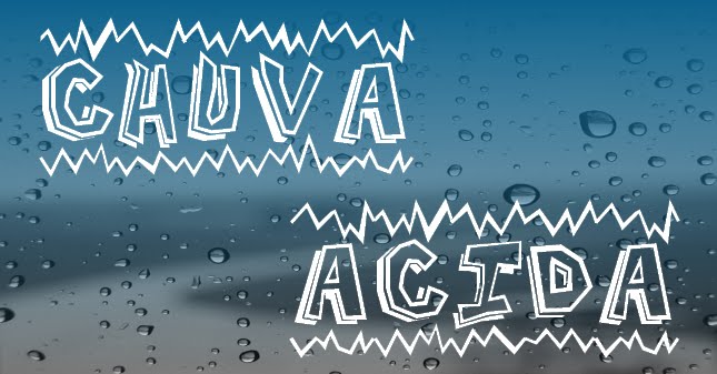 Chuva Ácida: a Água que Queima – O que É, as suas Causas e Soluções