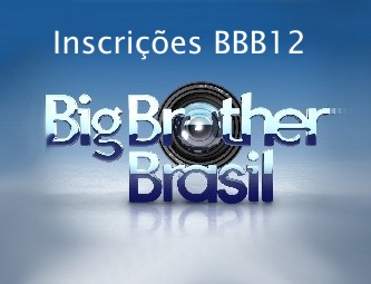 Inscrições Big Brother Brasil 12: Informações, Data, Site, BBB12, Veja