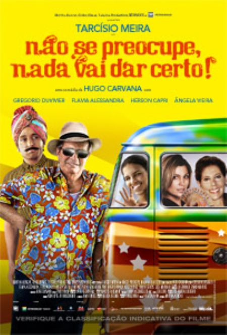 Não se Preocupe, Nada vai Dar Certo: Resenha, Trailer, Fotos do Filme