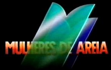 “Mulheres de Areia” no Vale a Pena ver de novo 2011: Estreia e Fotos