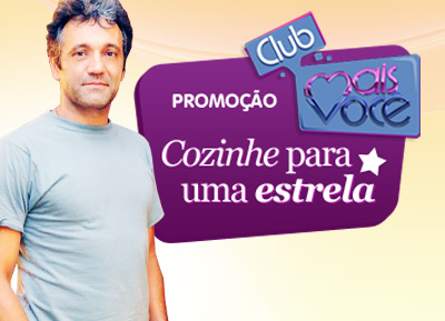 Promoção Club Mais Você – “Cozinhe para uma Estrela”