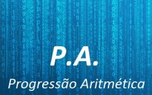 Progressão Aritmética (PA) Explicação, Fórmula e Exercícios Resolvidos
