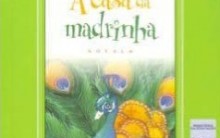 Livro “A Casa da Madrinha”, de Lygia Bojunga: Resumo e Personagens