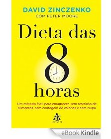 Dieta das 8 Horas Emagrece – Como Fazer, Dicas e Cuidados