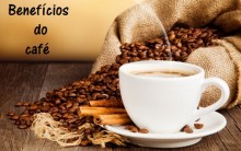 Café é Afrodisíaco – Benefícios do Café, Contraindicações e Excesso