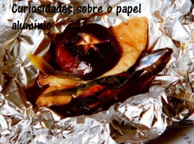 Papel Alumínio – Curiosidades e Várias Formas de Usar