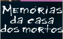 Memória da Casa dos Mortos – Resumo Livro de Fiódor Dostoiévski Sobre a Vida na Prisão